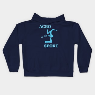 Acro Is My Sport Kids Hoodie